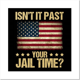 Funny Isn't It Past Your Jail Time American Flag Posters and Art